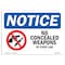 Signmission OSHA Notice Sign, 7" Height, 10" Width, NOTICE No Concealed Weapons By State Law Sign, Landscape OS-NS-D-710-L-16066 - alternate 1